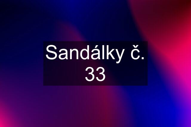 Sandálky č. 33