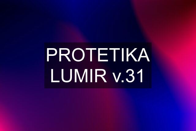 PROTETIKA LUMIR v.31