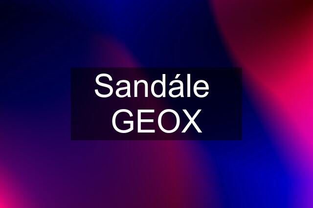 Sandále  GEOX