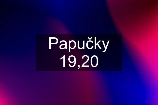 Papučky 19,20