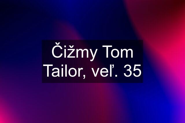 Čižmy Tom Tailor, veľ. 35