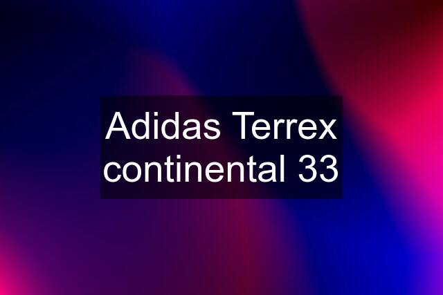 Adidas Terrex continental 33