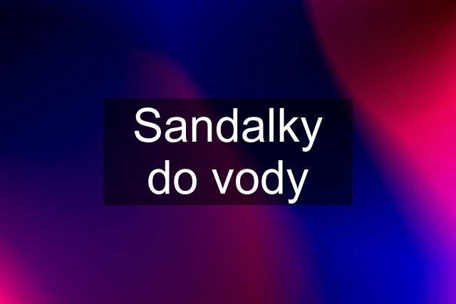 Sandalky do vody