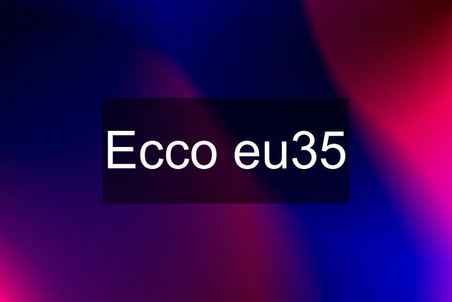 Ecco eu35