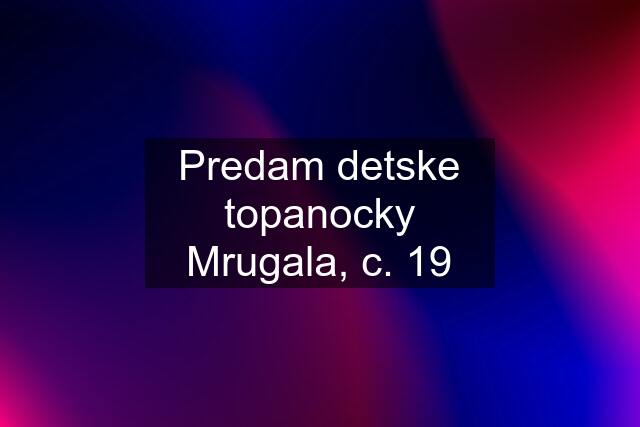 Predam detske topanocky Mrugala, c. 19