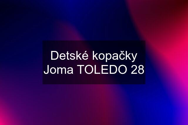 Detské kopačky Joma TOLEDO 28