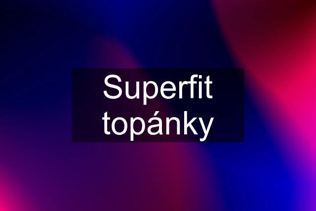 Superfit topánky