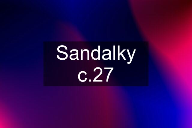 Sandalky c.27