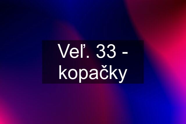 Veľ. 33 - kopačky