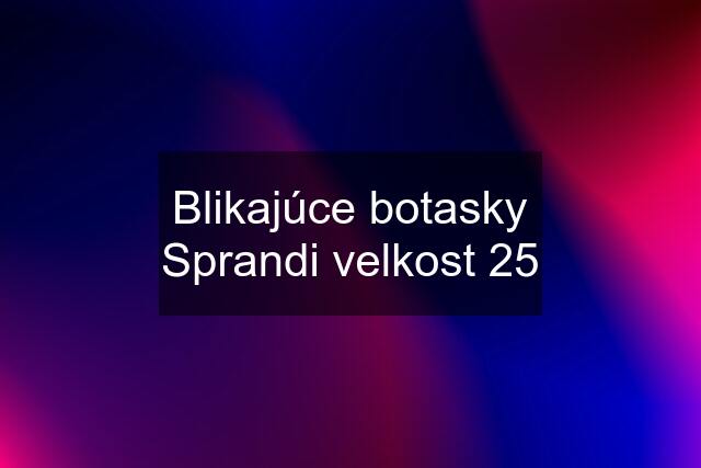 Blikajúce botasky Sprandi velkost 25