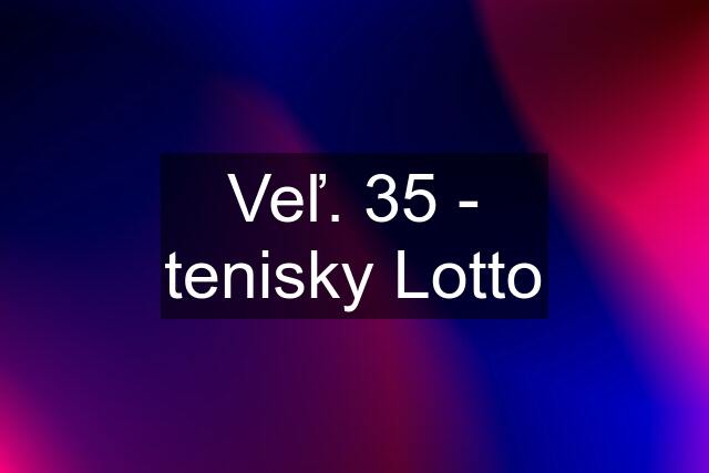 Veľ. 35 - tenisky Lotto