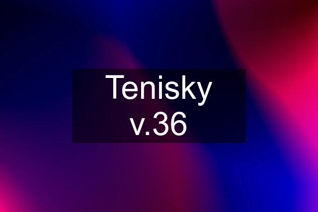 Tenisky v.36