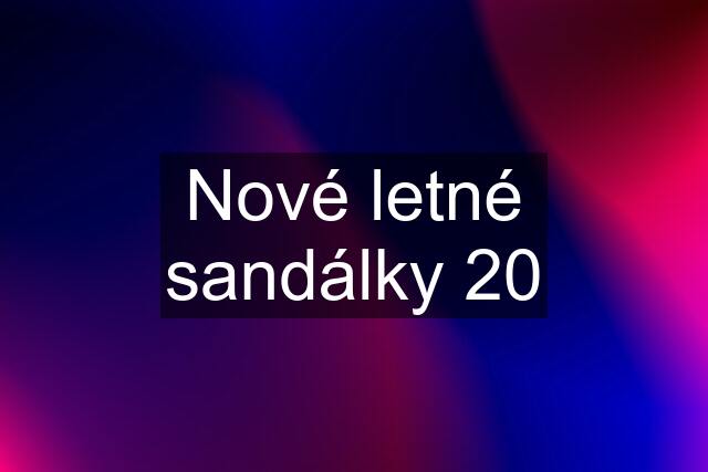 Nové letné sandálky 20