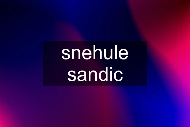 snehule sandic