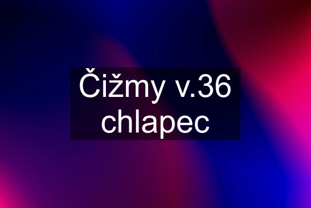 Čižmy v.36 chlapec