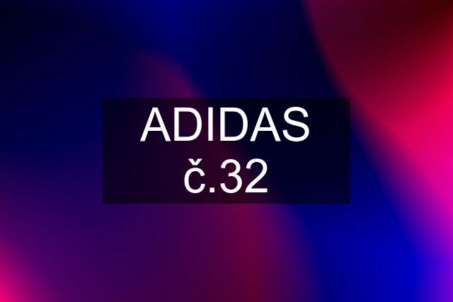 ADIDAS č.32