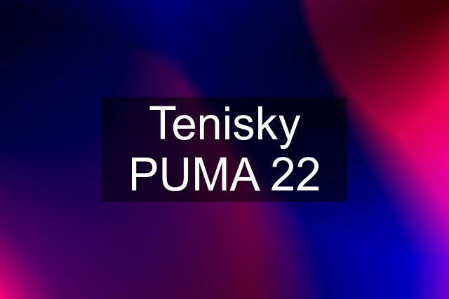 Tenisky PUMA 22