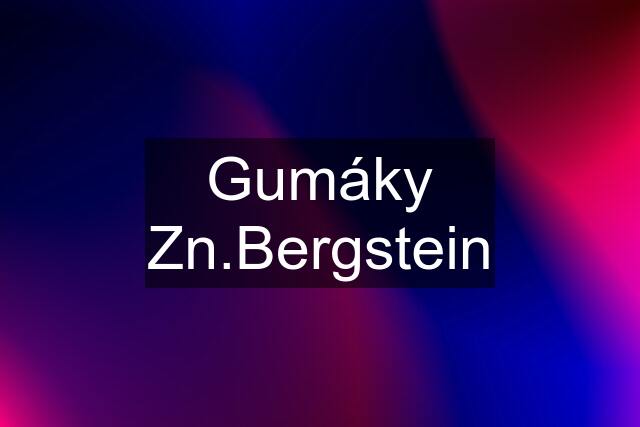 Gumáky Zn.Bergstein