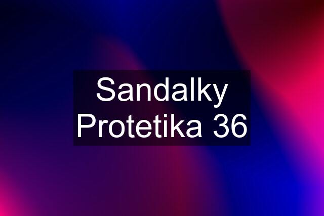 Sandalky Protetika 36