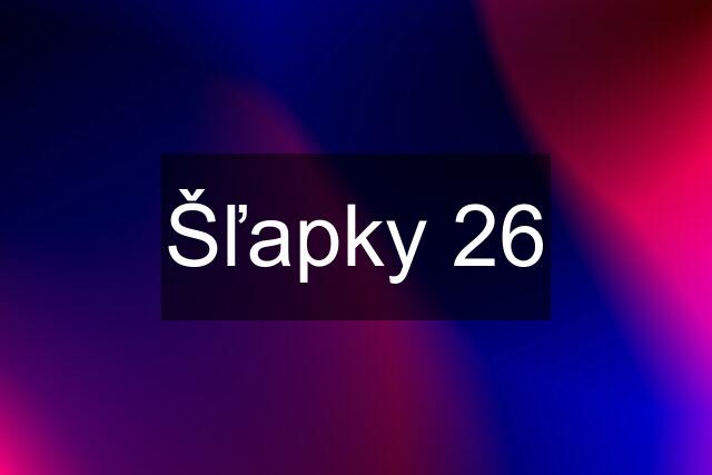 Šľapky 26