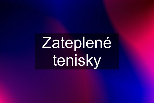 Zateplené tenisky