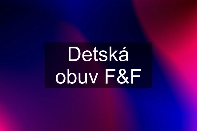 Detská obuv F&F