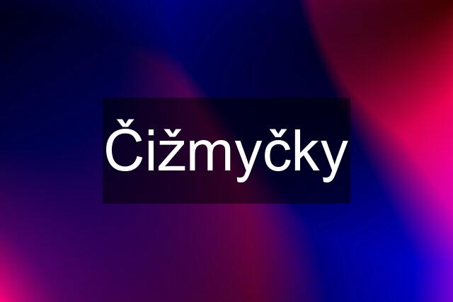 Čižmyčky