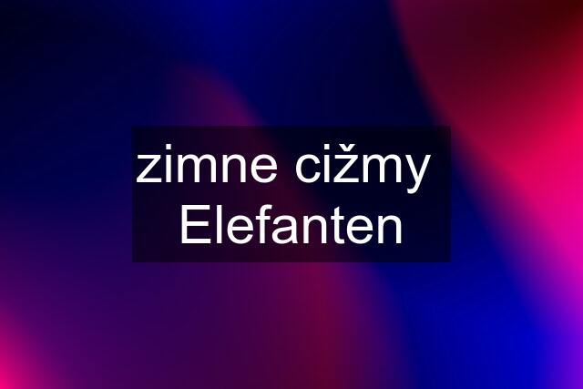 zimne cižmy  Elefanten