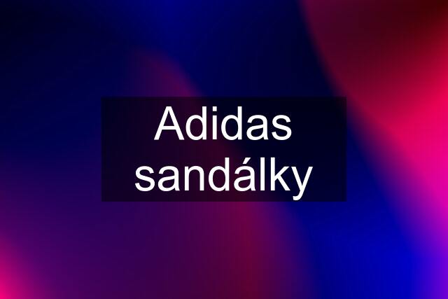 Adidas sandálky