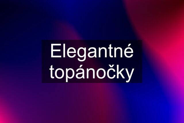 Elegantné topánočky