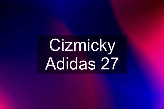 Cizmicky Adidas 27