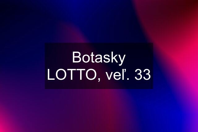 Botasky LOTTO, veľ. 33