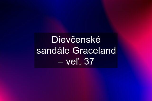 Dievčenské sandále Graceland – veľ. 37