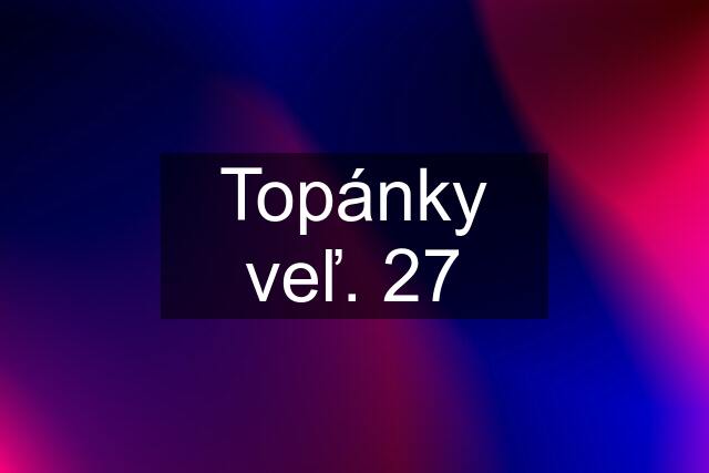 Topánky veľ. 27