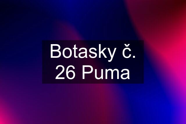 Botasky č. 26 Puma