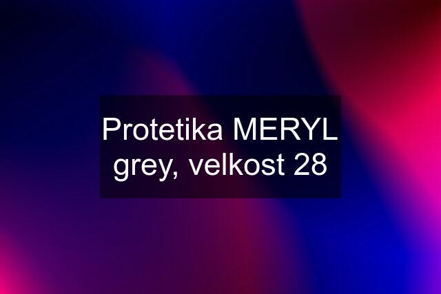 Protetika MERYL grey, velkost 28