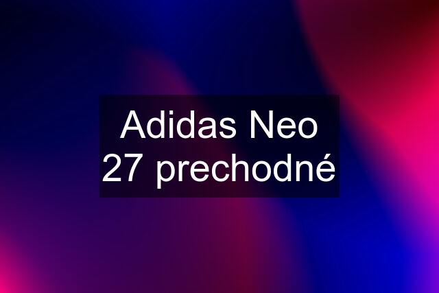 Adidas Neo 27 prechodné