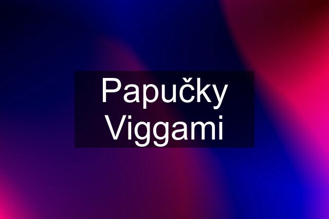 Papučky Viggami