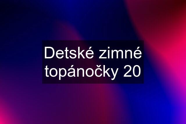 Detské zimné topánočky 20