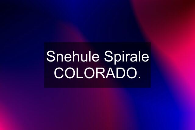 Snehule Spirale COLORADO.