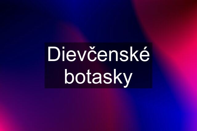 Dievčenské botasky