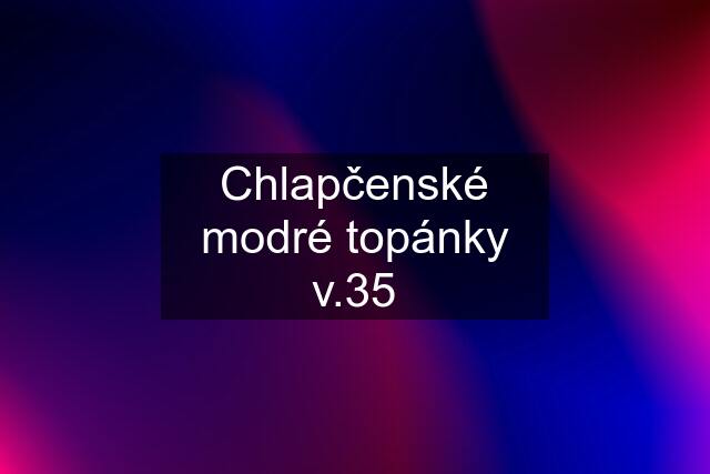 Chlapčenské modré topánky v.35