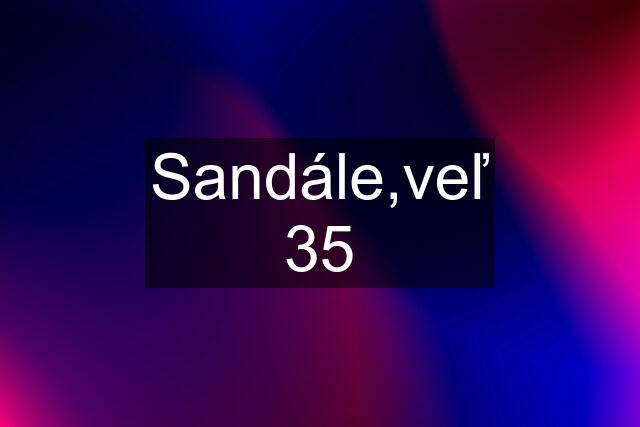 Sandále,veľ 35