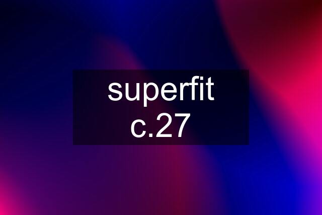 superfit c.27