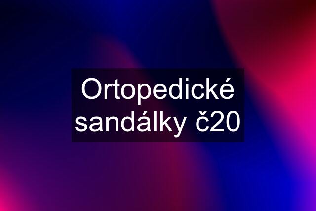 Ortopedické sandálky č20