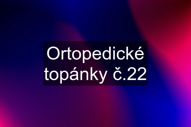 Ortopedické topánky č.22