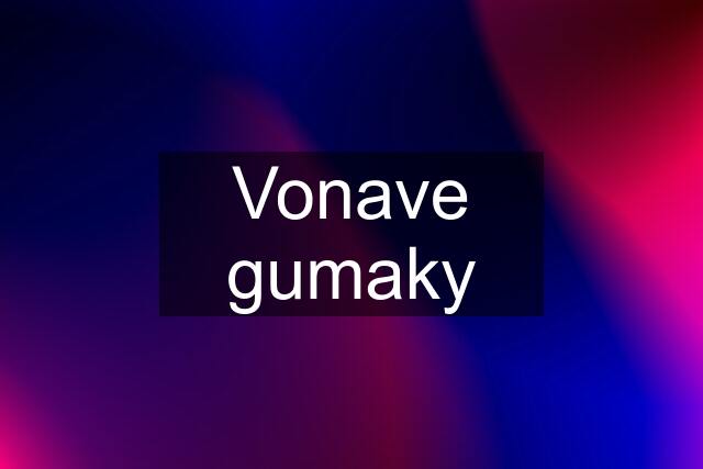 Vonave gumaky