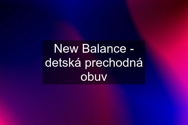 New Balance - detská prechodná obuv