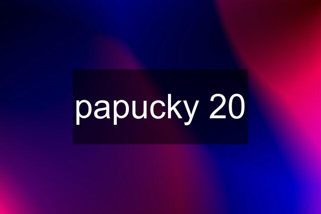 papucky 20