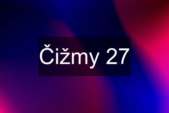 Čižmy 27